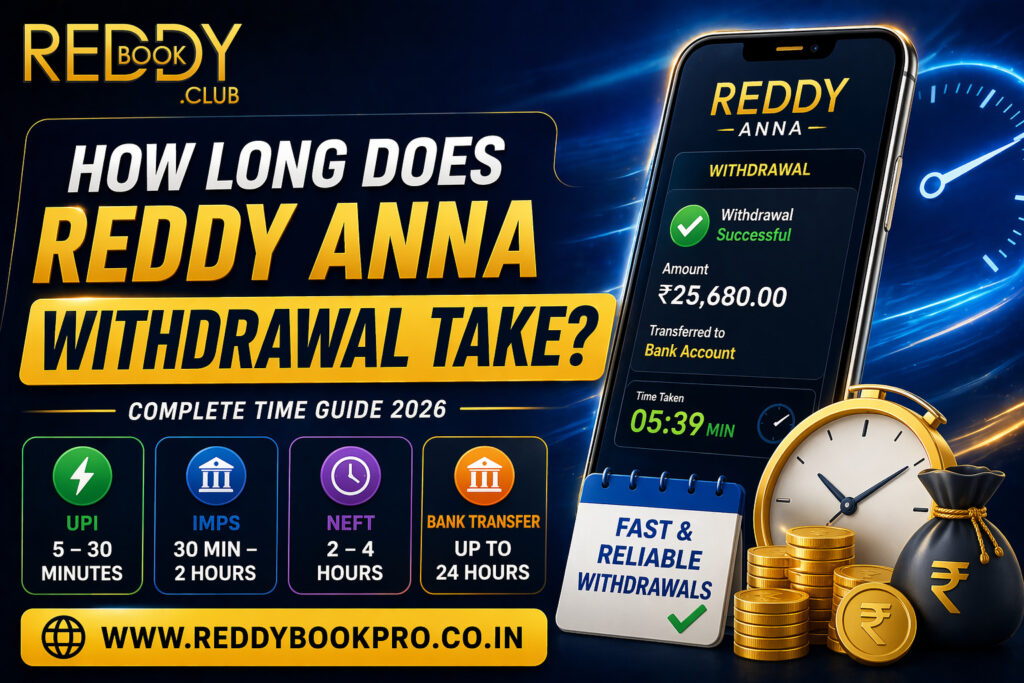 How Long Does Reddy Anna Withdrawal Take