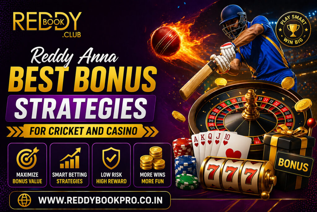 Reddy Anna Best Bonus Strategies for Cricket and Casino